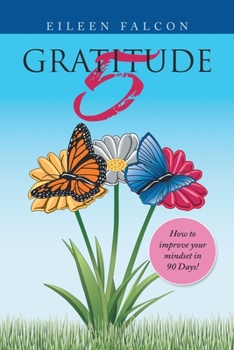 Paperback Gratitude 5: How to Improve Your Mindset in 90 Days! Book