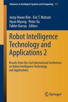 Paperback Robot Intelligence Technology and Applications 2: Results from the 2nd International Conference on Robot Intelligence Technology and Applications Book