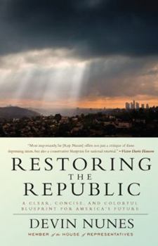 Hardcover Restoring the Republic: A Clear, Concise, and Colorful Blueprint for America's Future Book