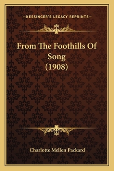 Paperback From The Foothills Of Song (1908) Book