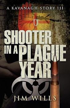 Paperback Shooter in a Plague Year: A Kavanagh Story III Book