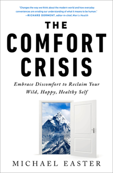 Hardcover The Comfort Crisis: Embrace Discomfort to Reclaim Your Wild, Happy, Healthy Self Book