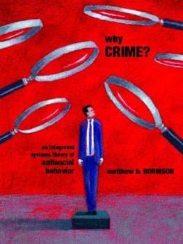 Paperback Why Crime: An Integrated Systems Theory of Antisocial Behavior Book