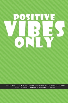 Paperback OBLIQUE GREEN WALL Notebook: Positive vibes only. Once you replace negative thoughts with positive ones you'll start having positive results., crea Book