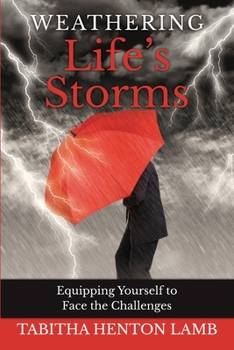 Paperback Weathering Life's Storms: Equipping Yourself to Face the Challenges Book