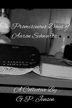 Paperback The Promiscuous Days of Aaron Schwartz Book