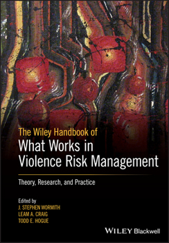 Paperback The Wiley Handbook of What Works in Violence Risk Management: Theory, Research, and Practice Book