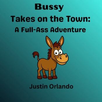 Bussy Takes on the Town (The Adventures of Bussy)
