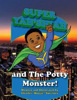 Paperback Super Yah'Shiah and the Potty Monster Book