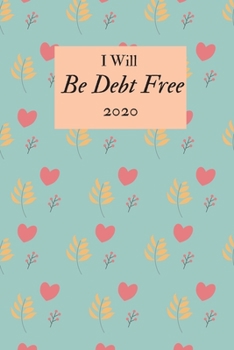 Paperback I Will Be Debt Free 2020: A monthly budget tracker to track bills, debt, and expenses Book