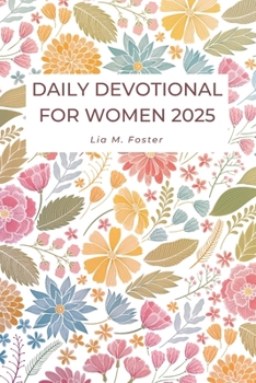 Daily Devotional For Women 2025: Embracing God's grace, Growing in Faith, and Discovering Inner Strength through Reflections and Prayers