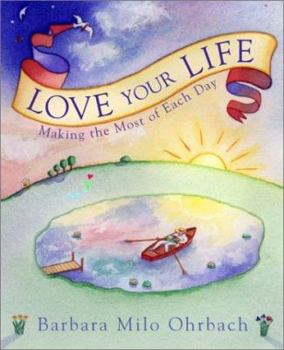 Paperback Love Your Life: Making the Most of Each Day Book