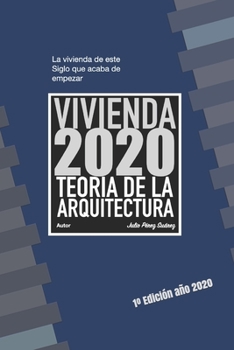 VIVIENDA 2020 TEORIA DE LA ARQUITECTURA: La arquitectura destinada para ocupación residencial después la pandemia de COVID19 (Spanish Edition)