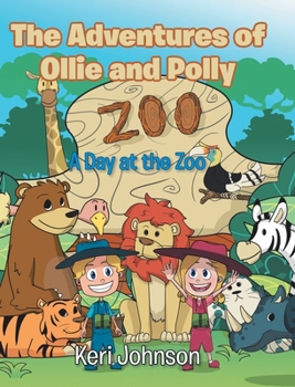 Hardcover The Adventures of Ollie and Polly: A Day at the Zoo Book