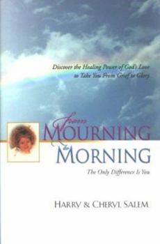 Hardcover From Mourning to Morning: Discover the Healing Power of God's Love to Take You from Grief to Glory Book