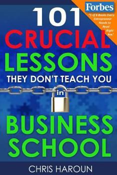 Paperback 101 Crucial Lessons They Don't Teach You in Business School Book