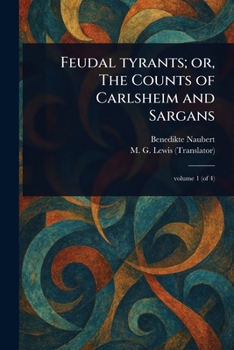 Paperback Feudal Tyrants; or, The Counts of Carlsheim and Sargans Book
