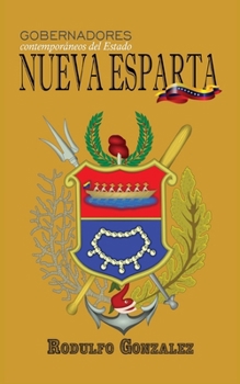 Gobernadores contemporáneos del Estado Nueva Esparta (Spanish Edition)