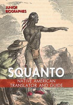 Squanto: Native American Translator and Guide - Book  of the Junior Biographies