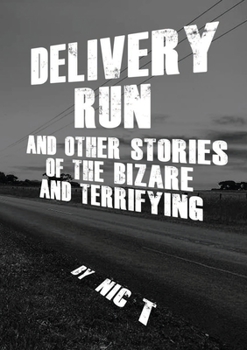 Paperback Delivery Run: & Other Stories Of The Bizare & Terrifying Book