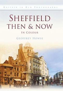 Hardcover Sheffield Then & Now: In Colour Book