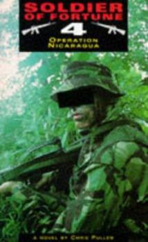 Operation Nicaragua - Book #4 of the Soldier of Fortune