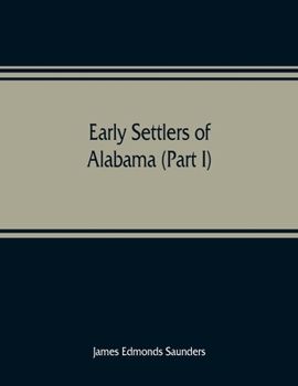Paperback Early settlers of Alabama (Part I) Book