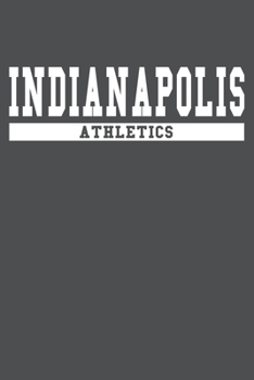 Indianapolis Athletics: American Campus Sport Lined Journal Notebook