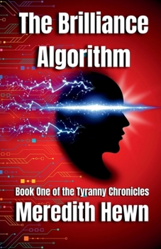 Paperback The Brilliance Algorithm: Book One of the Tyranny Chronicles Book