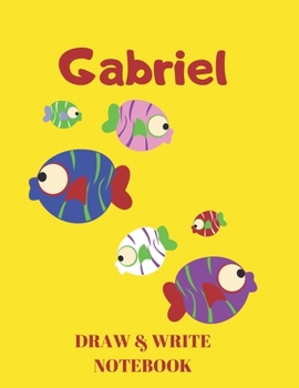 Paperback Gabriel Draw & Write Notebook: Personalized with Name for Boys who Love Fish and Fishing / With Picture Space and Dashed Mid-line Book