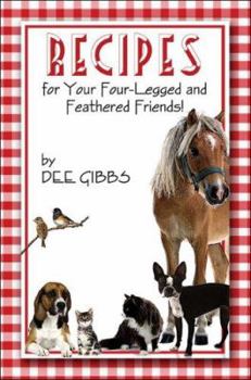 Paperback Recipes for Your Four-Legged and Feathered Friends! Book