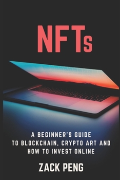 Paperback NFTs: A Beginner's Guide to Blockchain, Crypto Art and How to Invest Online Book