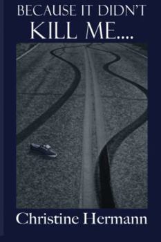 Paperback Because It Didn't Kill Me Book