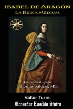 Paperback Isabel de Aragón: La Reina Médium [Spanish] Book