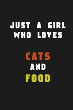 Just A Girl Who Loves cats and food: A Nice Gift Idea For Penguin Lovers Boy Girl Funny Birthday Gifts Journal Lined Notebook 6x9 120 Pages