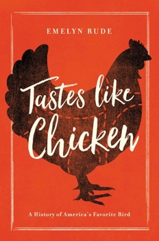 Hardcover Tastes Like Chicken: A History of America's Favorite Bird Book