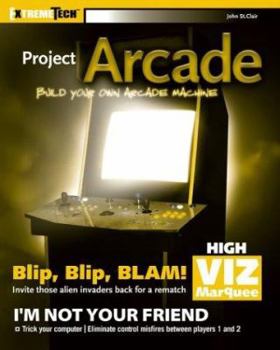 Paperback Project Arcade: Build Your Own Arcade Machine [With CDROM] Book