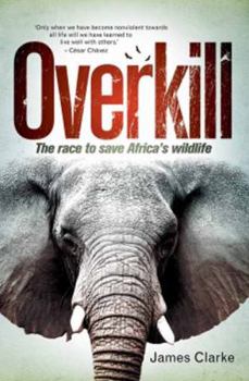 Paperback Overkill: The Race to Save Africa's Wildlife Book