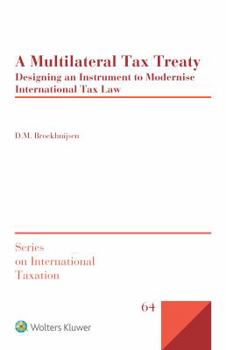 Hardcover A Multilateral Tax Treaty: Designing an Instrument to Modernise International Tax Law Book