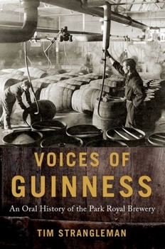 Hardcover Voices of Guinness: An Oral History of the Park Royal Brewery Book