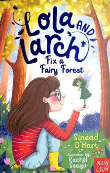 Paperback Lola and Larch Fix a Fairy Forest Book