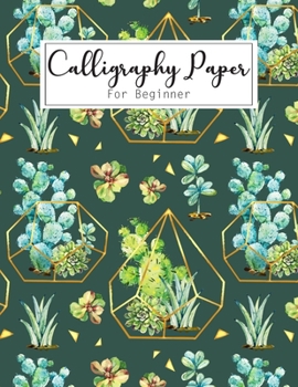 Calligraphy Paper For Beginner: Simple Slanted Calligraphy Script Writing Practice Paper Pad, Creative Hand lettered Design, Lettering Journal and ... Beginners Composition Book, Design Notebook