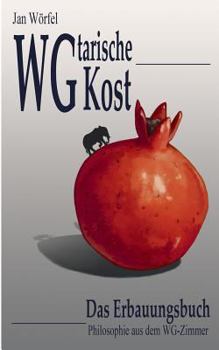 Paperback WGtarische Kost: Philosophie aus dem WG-Zimmer [German] Book