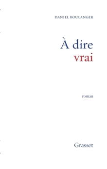 Paperback A dire vrai [French] Book