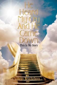 Paperback He Heard My Cry and He Came Down: This Is My Story Book