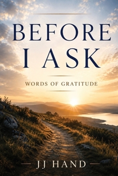 Paperback Before I Ask: Words of Gratitude Book