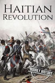 Paperback Haitian Revolution: A History From Beginning to End Book