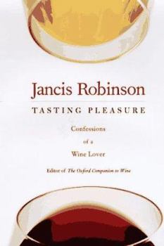 Hardcover Tasting Pleasure: Confessions of a Wine Lover Book