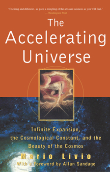 Paperback The Accelerating Universe: Infinite Expansion, the Cosmological Constant, and the Beauty of the Cosmos Book