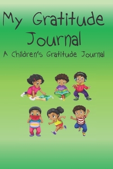 Paperback My Gratitude Journal: A Children's Gratitude Journal Book